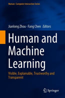 Human and Machine Learning : Visible, Explainable, Trustworthy and Transparent-9783319904023
