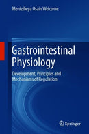 Gastrointestinal Physiology : Development, Principles and Mechanisms of Regulation-9783319910550