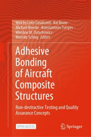 Adhesive Bonding of Aircraft Composite Structures : Non-destructive Testing and Quality Assurance Concepts-9783319928098