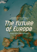 The Future of Europe : Views from the Capitals-9783319930459