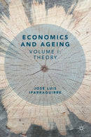 Economics and Ageing : Volume I: Theory-9783319932477