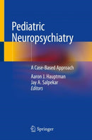 Pediatric Neuropsychiatry : A Case-Based Approach-9783319949970