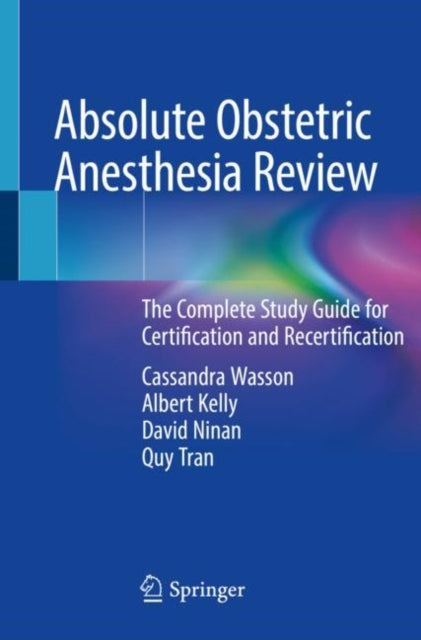 Absolute Obstetric Anesthesia Review : The Complete Study Guide for Certification and Recertification-9783319969794