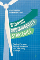 Winning Sustainability Strategies : Finding Purpose, Driving Innovation and Executing Change-9783319974446
