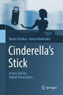 Cinderella's Stick : A Fairy Tale for Digital Preservation-9783319984872