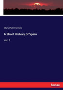 A Short History of Spain : Vol. 2-9783337240042