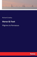 Horse & Foot : Pilgrims to Parnassus-9783337287801