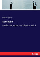 Education : Intellectual, moral, and physical. Vol. 3-9783337373290