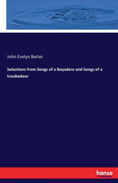 Selections from Songs of a Bayadere and Songs of a troubadour-9783337408602