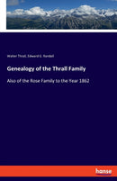 Genealogy of the Thrall Family : Also of the Rose Family to the Year 1862-9783337433901