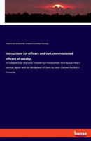 Instructions for officers and non-commissioned officers of cavalry, : On outpost duty / By Lieut.-Colonel Von Arentschildt, First Hussars King's German legion: with an abridgment of them by Lieut.-Col-9783337730390