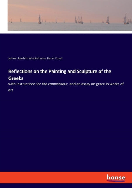 Reflections on the Painting and Sculpture of the Greeks : With Instruct-9783337734572