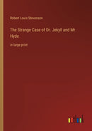 The Strange Case of Dr. Jekyll and Mr. Hyde : in large print-9783368239800