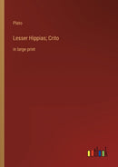 Lesser Hippias; Crito : in large print-9783368311827