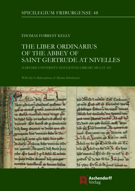 The Liber Ordinarius of the Abbey of St. Gertrude at Nivelles