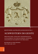 Schwestern im Geiste : Briefwechsel zwischen Gro?herzogin Alexandrine von Mecklenburg-Schwerin und Konigin Elisabeth von Preu?en. Buchpaket-9783412531768