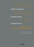 Spontaneitat : Unmittelbarkeit, Schnelligkeit, Authentizitat in westlicher und ostasiatischer Kunst-9783422800908