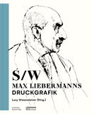 Schwarz-Wei? : Max Liebermanns Druckgrafik-9783422986824