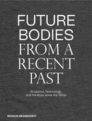 Future Bodies from a Recent Past