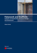Falsework and Scaffolds – Lectures on Construction, Structural Design and Assessment