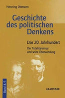 Geschichte des politischen Denkens : Band 4.1: Das 20. Jahrhundert. Der Totalitarismus und seine Uberwindung-9783476016331