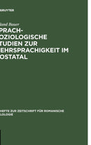 Sprachsoziologische Studien Zur Mehrsprachigkeit Im Aostatal : Mit Besonderer Berucksichtigung Der Externen Sprachgeschichte-9783484522961