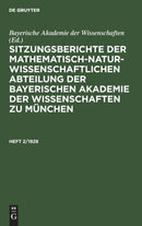 Sitzungsberichte Der Mathematisch-Naturwissenschaftlichen Abteilung Der Bayerischen Akademie Der Wissenschaften Zu Munchen. Heft 2/1928