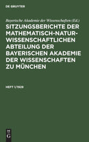 Sitzungsberichte der Mathematisch-Naturwissenschaftlichen Abteilung der Bayerischen Akademie der Wissenschaften zu München. Heft 1/1928
