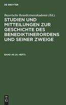 Studien Und Mitteilungen Zur Geschichte Des Benediktinerordens Und Seiner Zweige. Band 46 (III. Heft)