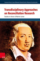 Transdisciplinary Approaches on Reconciliation Research : Studies in Honor of Martin Leiner-9783525500293