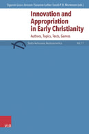 Innovation and Appropriation in Early Christianity : Authors, Topics, Texts, Genres-9783525500637
