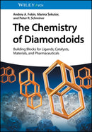The Chemistry of Diamondoids : Building Blocks for Ligands, Catalysts, Pharmaceuticals, and Materials-9783527343911