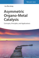 Asymmetric Organo-Metal Catalysis : Concepts, Principles, and Applications-9783527345922