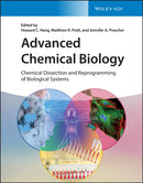 Advanced Chemical Biology : Chemical Dissection and Reprogramming of Biological Systems-9783527347339