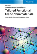 Tailored Functional Oxide Nanomaterials : From Design to Multi-Purpose Applications-9783527347599