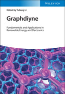 Graphdiyne : Fundamentals and Applications in Renewable Energy and Electronics-9783527347872