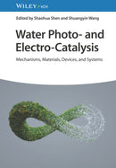Water Photo- and Electro-Catalysis : Mechanisms, Materials, Devices, and Systems-9783527348350