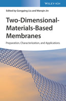 Two–Dimensional–Materials–Based Membranes – Preparation, Characterization, and Applications