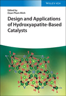 Design and Applications of Hydroxyapatite-Based Catalysts-9783527348497