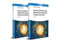Atomic and Nano Scale Materials for Advanced Energy Conversion, 2 Volumes-9783527348923