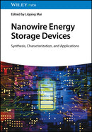 Nanowire Energy Storage Devices : Synthesis, Characterization and Applications-9783527349173