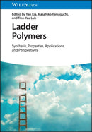 Ladder Polymers : Synthesis, Properties, Applications and Perspectives-9783527349364