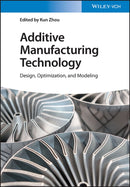 Additive Manufacturing Technology : Design, Optimization, and Modeling-9783527349524