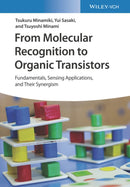 From Molecular Recognition to Organic Transistors - Fundamentals, Sensing Applications, and Their Synergism-9783527349616