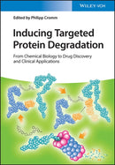 Inducing Targeted Protein Degradation : From Chemical Biology to Drug Discovery and Clinical Applications-9783527350131