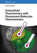 Intracellular Thermometry with Fluorescent Molecular Thermometers-9783527350322