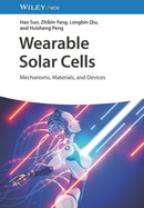 Wearable Solar Cells : Mechanisms, Materials, and Devices-9783527350551