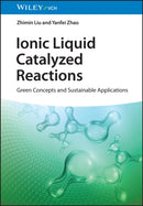 Ionic Liquid Catalyzed Reactions : Green Concepts and Sustainable Applications-9783527350759