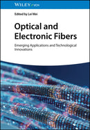 Optical and Electronic Fibers : Emerging Applications and Technological Innovations-9783527350919