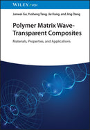 Polymer Matrix Wave-Transparent Composites : Materials, Properties, and Applications-9783527350995